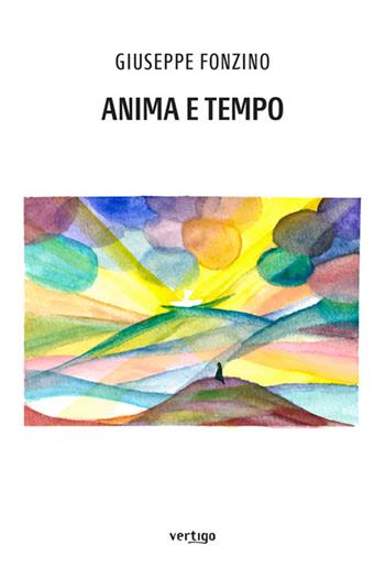 Anima e tempo - Giuseppe Fonzino - Libro Vertigo 2024, Preziosi | Libraccio.it