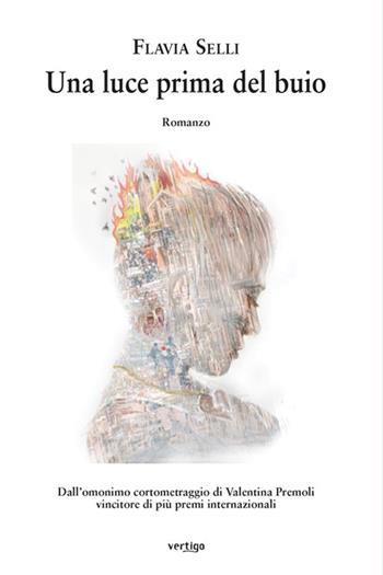 Una luce prima del buio - Flavia Selli - Libro Vertigo 2024, Approdi | Libraccio.it
