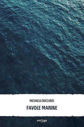Favole marine - Michaela Boccardi - Libro Vertigo 2024, Approdi | Libraccio.it