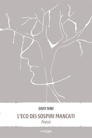 L'eco dei sospiri mancati - Giusy Seno - Libro Vertigo 2025, Preziosi | Libraccio.it