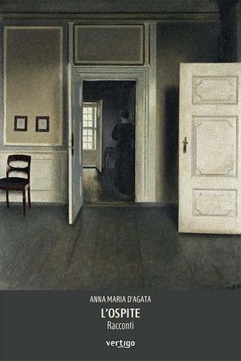L'ospite - Anna Maria D'Agata - Libro Vertigo 2025, Approdi | Libraccio.it