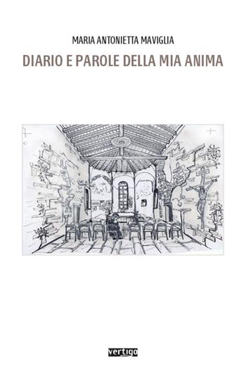 Diario e parole della mia anima - Maria Antonietta Maviglia - Libro Vertigo 2025, Approdi | Libraccio.it