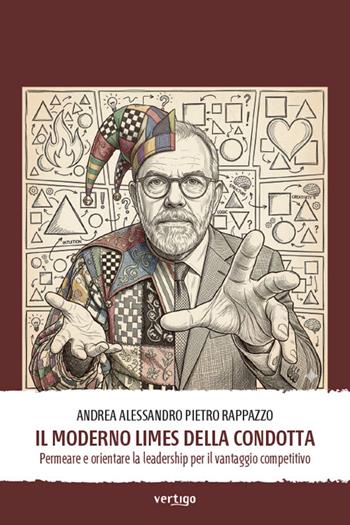 Il moderno Limes della condotta. Permeare e orientare la leadership per il vantaggio competitivo - Andrea Alessandro Pietro Rappazzo - Libro Vertigo 2026, Polis | Libraccio.it