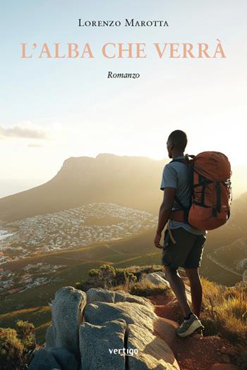 L'alba che verrà - Lorenzo Marotta - Libro Vertigo 2026, Approdi | Libraccio.it