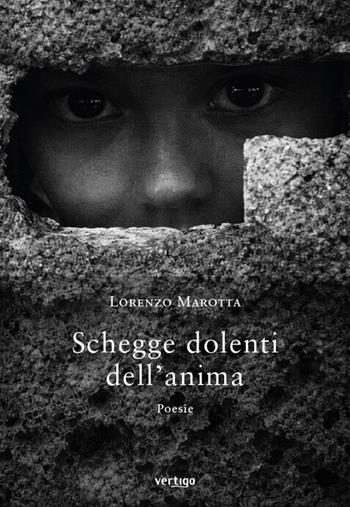 Schegge dolenti dell'anima - Lorenzo Marotta - Libro Vertigo 2026, Preziosi | Libraccio.it