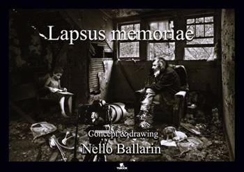 Lapsus memoriae - Nello Ballarin - Libro Tg Book 2023 | Libraccio.it