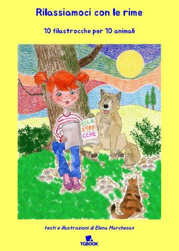 Rilassiamoci con le rime. 10 filastrocche per 10 animali - Elena Marchesan - Libro Tg Book 2024 | Libraccio.it