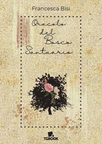 Oracolo del bosco santuario. Con Carte - Francesca Bisi - Libro Tg Book 2024 | Libraccio.it
