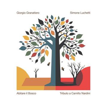 Abitare il bosco. Tributo a Camillo Nardini - Simone Lucchetti, Camillo Granatiero - Libro Tg Book 2025 | Libraccio.it