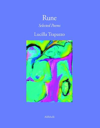 Rune. Ediz. bilingue - Lucilla Trapazzo - Libro Ali Ribelli Edizioni 2023, La stanza del poeta | Libraccio.it