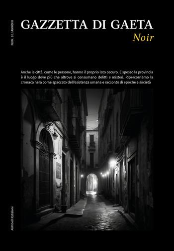 Gazzetta di Gaeta (2023). Vol. 10: Noir  - Libro Ali Ribelli Edizioni 2023 | Libraccio.it
