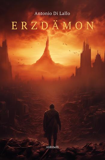 Erzdämon - Antonio Di Lallo - Libro Ali Ribelli Edizioni 2024 | Libraccio.it