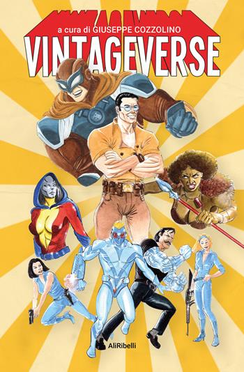 Vintageverse: storie di supereroi made in Italy  - Libro Ali Ribelli Edizioni 2024, Mondi possibili | Libraccio.it