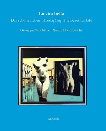 La vita bella. Ediz. multilingue - Giuseppe Napolitano - Libro Ali Ribelli Edizioni 2024 | Libraccio.it