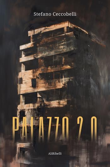 Palazzo 2.0 - Stefano Ceccobelli - Libro Ali Ribelli Edizioni 2024 | Libraccio.it