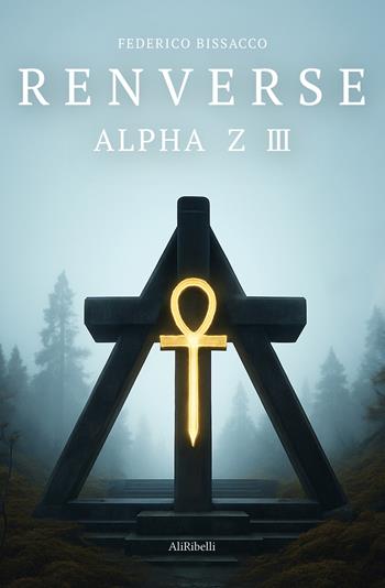 Renverse Alpha Z III - Federico Bissacco - Libro Ali Ribelli Edizioni 2025 | Libraccio.it