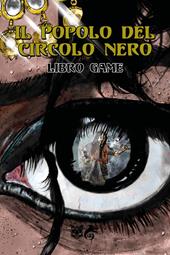 Il popolo del Circolo Nero. Libro game