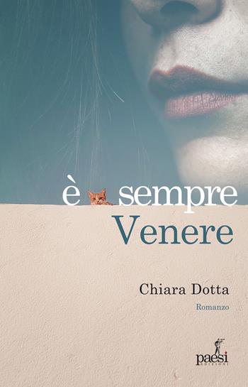 È sempre Venere - Chiara Dotta - Libro Paesi Edizioni 2024 | Libraccio.it