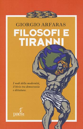 Filosofi e tiranni - Giorgio Arfaras - Libro Paesi Edizioni 2024, Archimede | Libraccio.it
