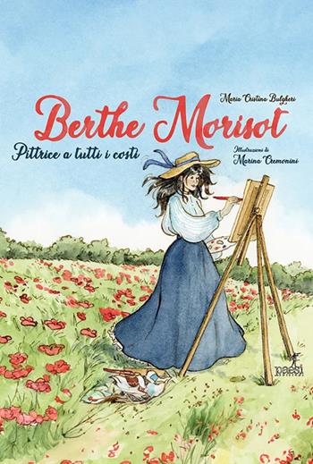 Berthe Morisot. Pittrice a tutti i costi - Cristina Bulgheri - Libro Paesi Edizioni 2024, Sartoria editoriale | Libraccio.it