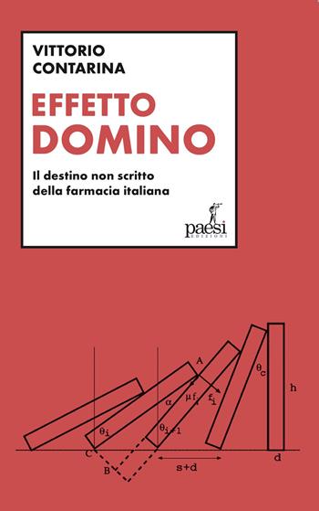 Effetto domino. Il destino non scritto della farmacia italiana - Vittorio Contarina - Libro Paesi Edizioni 2025 | Libraccio.it