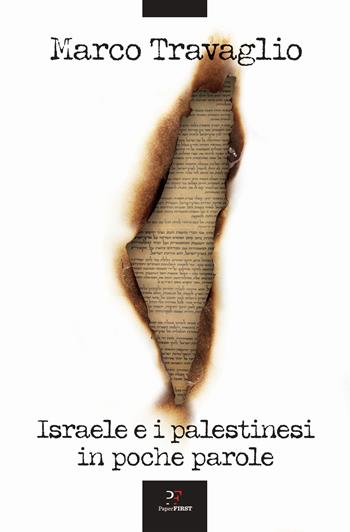 Israele e i palestinesi in poche parole - Marco Travaglio - Libro PaperFIRST 2023 | Libraccio.it