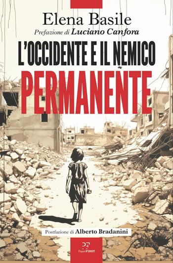 L'Occidente e il nemico permanente - Elena Basile - Libro PaperFIRST 2024 | Libraccio.it