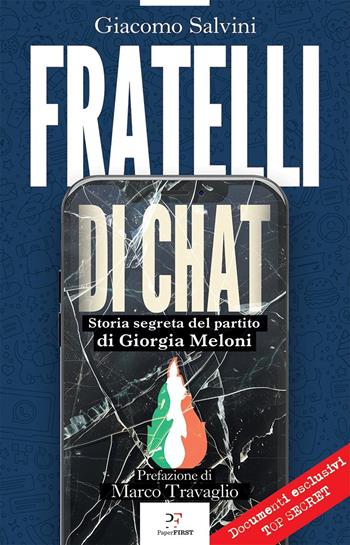 Fratelli di chat. Storia segreta del partito di Giorgia Meloni - Giacomo Salvini - Libro PaperFIRST 2025 | Libraccio.it