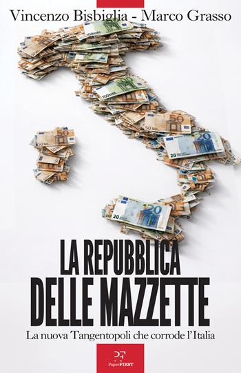 La Repubblica delle mazzette. La nuova Tangentopoli che corrode l'Italia - Vincenzo Bisbiglia, Marco Grasso - Libro PaperFIRST 2026 | Libraccio.it