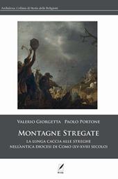 Montagne stregate. La lunga caccia alle streghe nell'antica diocesi di Como (XV-XVIII secolo)