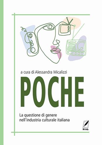 Poche. La questione di genere nell'industria culturale italiana. Nuova ediz.  - Libro WriteUp 2023 | Libraccio.it