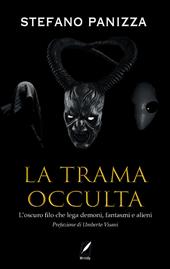 La trama occulta. Il filo segreto che lega demoni, fantasmi e alieni