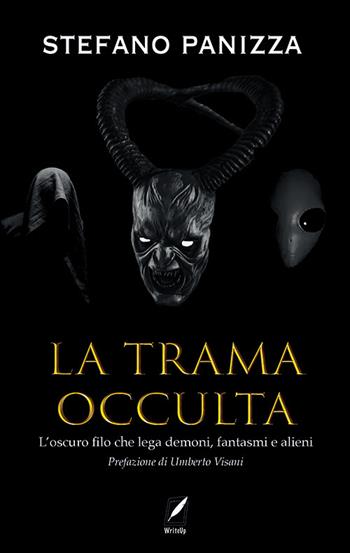 La trama occulta. Il filo segreto che lega demoni, fantasmi e alieni - Panizza Stefano - Libro WriteUp 2023, Il giorno della civetta | Libraccio.it