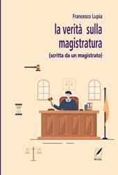 La verità sulla magistratura (scritta da un magistrato)