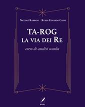 Ta-Rog, la via dei Re. Corso di analisi occulta