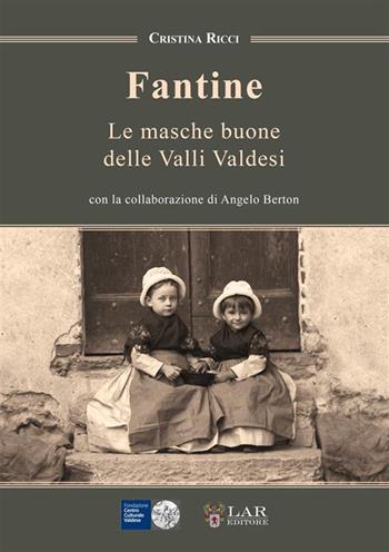 Fantine. Le masche buone delle Valli Valdesi - Cristina Ricci - Libro LAReditore 2024 | Libraccio.it