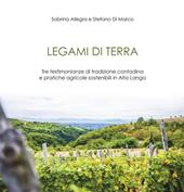 Legami di terra. Tre testimonianze di tradizione contadina e pratiche agricole sostenibili in Alta Langa