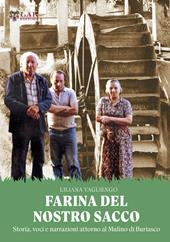 Farina del nostro sacco. Storia, voci e narrazioni attorno al mulino di Buriasco