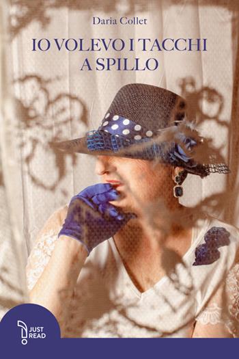 Io volevo i tacchi a spillo - Daria Collet - Libro LAReditore 2025 | Libraccio.it