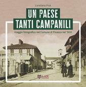Un paese tanti campanili. Viaggio fotografico nel Comune di Pinasca nel '900. Ediz. illustrata
