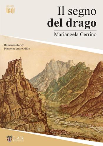 Il segno del drago - Mariangela Cerrino - Libro LAReditore 2025 | Libraccio.it