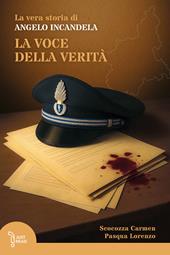 La voce della verità. La vera storia di Angelo Incandela