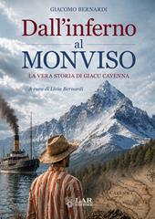 Dall'inferno al Monviso. La vera storia di Giacu Cayenna