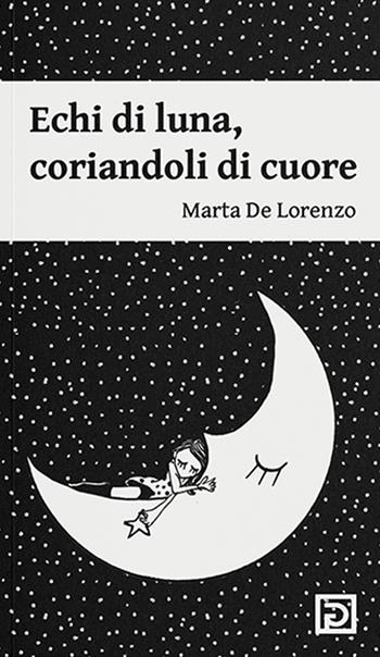 Echi di luna. Coriandoli di cuore. Ediz. illustrata - Marta De Lorenzo - Libro Psicografici 2022 | Libraccio.it