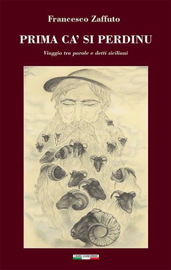 Prima ca si perdinu. Viaggio tra parole e detti siciliani - Francesco Zaffuto - Libro I Buoni Cugini 2022, L' isola a tre punte | Libraccio.it