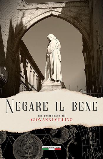 Negare il bene - Giovanni Villino - Libro I Buoni Cugini 2024, Albatro randagio | Libraccio.it