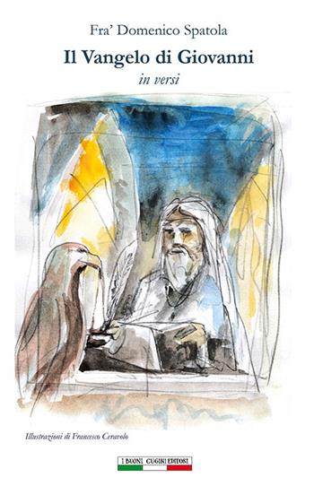 Il Vangelo di Giovanni in versi - Domenico Spatola - Libro I Buoni Cugini 2024, Frammenti di idee | Libraccio.it