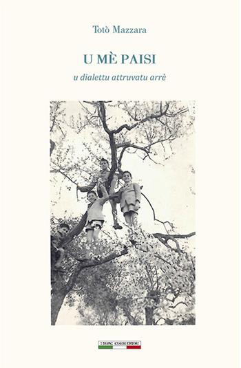 U mè paisi. U dialettu attruvatu arrè - Totò Mazzara - Libro I Buoni Cugini 2024, L' isola a tre punte | Libraccio.it