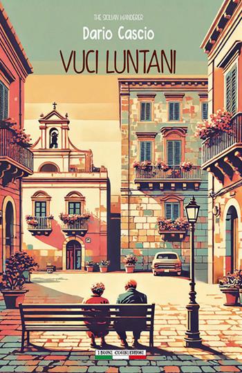 Vuci luntani. Ediz. bilingue - Dario Cascio - Libro I Buoni Cugini 2024, L' isola a tre punte | Libraccio.it