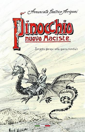 Pinocchio nuovo Maciste. Sue gesta gloriose nella guerra mondiale - Arrigoni Annunciata Beatrice - Libro I Buoni Cugini 2024, Gli introvabili | Libraccio.it